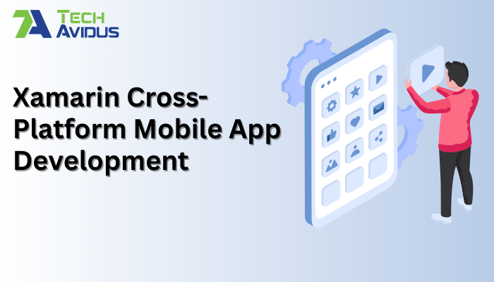 Xamarin Cross-Platform Mobile App Development